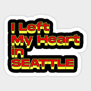 I Left My Heart in Seattle Sticker